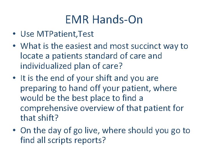 EMR Hands-On • Use MTPatient, Test • What is the easiest and most succinct