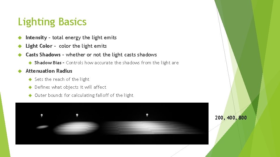 Lighting Basics Intensity – total energy the light emits Light Color - color the