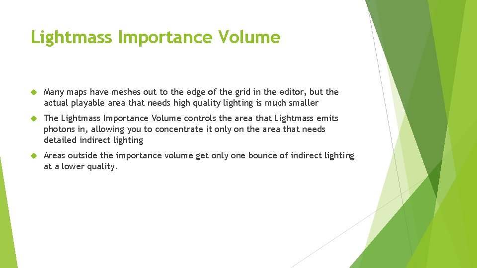 Lightmass Importance Volume Many maps have meshes out to the edge of the grid