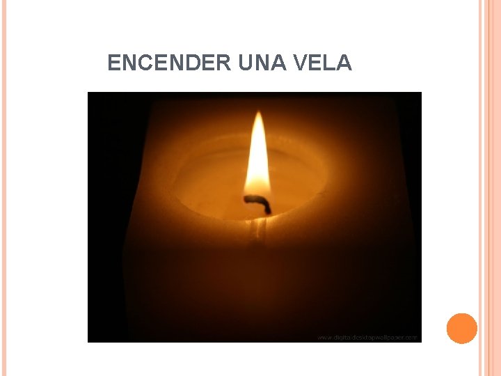 ENCENDER UNA VELA 