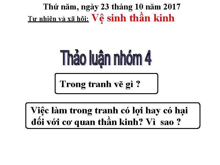 Thứ năm, ngày 23 tháng 10 năm 2017 Tự nhiên và xã hội: Vệ