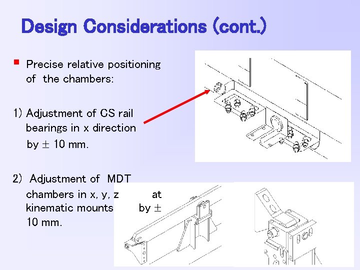 Design Considerations (cont. ) § Precise relative positioning of the chambers: 1) Adjustment of