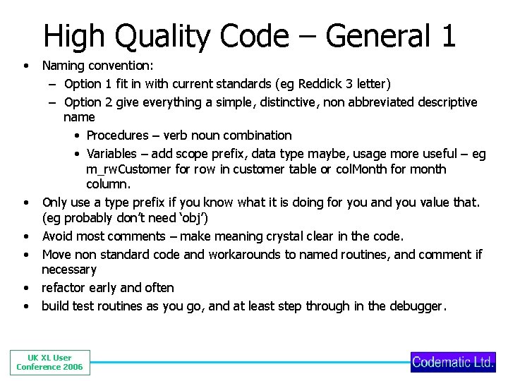 High Quality Code – General 1 • • • Naming convention: – Option 1
