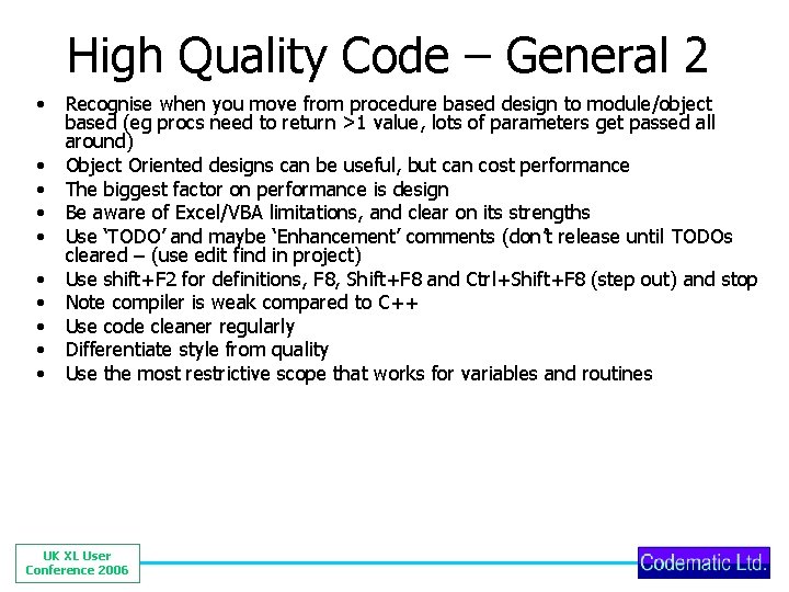 High Quality Code – General 2 • • • Recognise when you move from