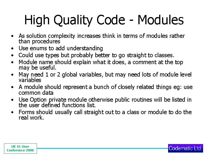 High Quality Code - Modules • As solution complexity increases think in terms of