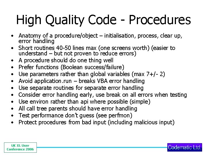 High Quality Code - Procedures • Anatomy of a procedure/object – initialisation, process, clear