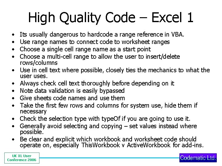 High Quality Code – Excel 1 • • • Its usually dangerous to hardcode