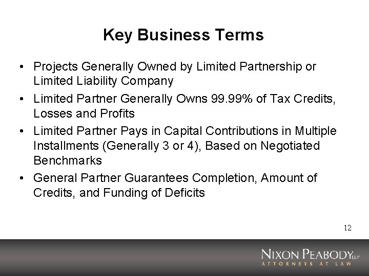 Key Business Terms • Projects Generally Owned by Limited Partnership or Limited Liability Company