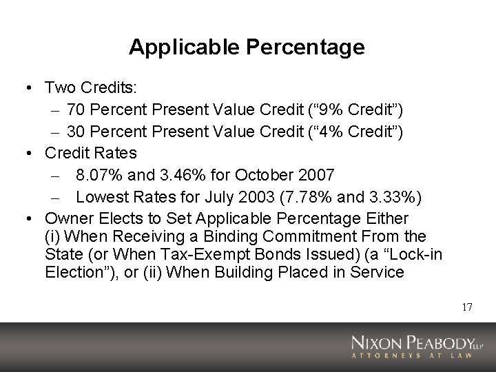 Applicable Percentage • Two Credits: – 70 Percent Present Value Credit (“ 9% Credit”)