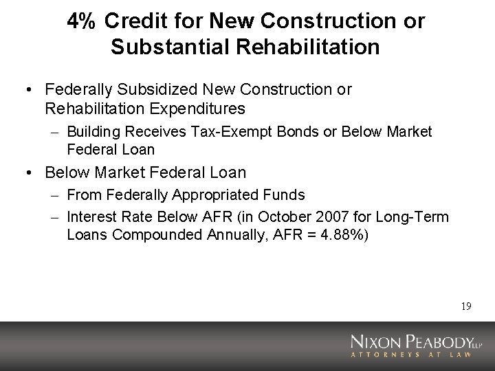 4% Credit for New Construction or Substantial Rehabilitation • Federally Subsidized New Construction or
