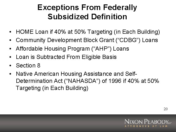 Exceptions From Federally Subsidized Definition • • • HOME Loan if 40% at 50%