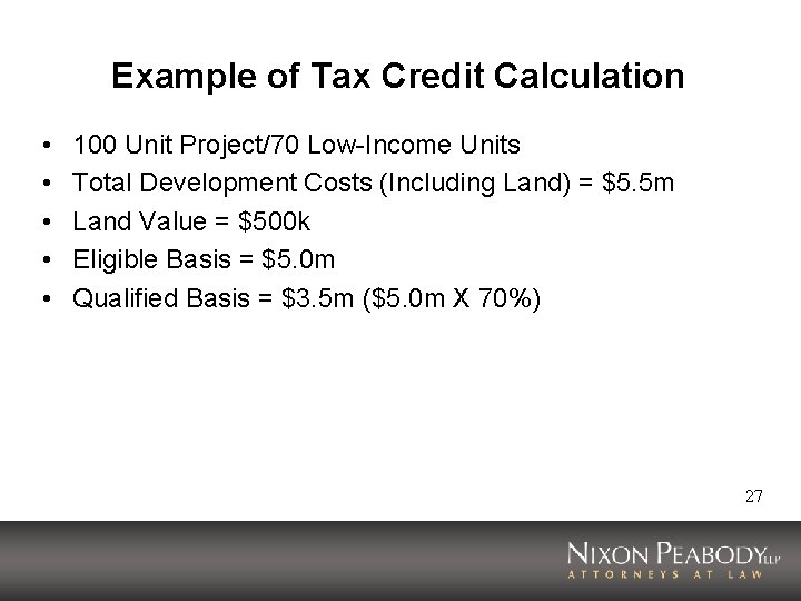 Example of Tax Credit Calculation • • • 100 Unit Project/70 Low-Income Units Total