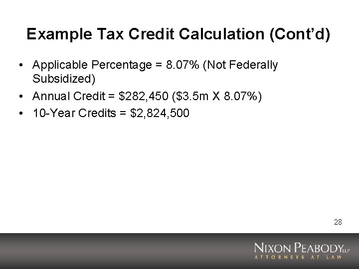 Example Tax Credit Calculation (Cont’d) • Applicable Percentage = 8. 07% (Not Federally Subsidized)