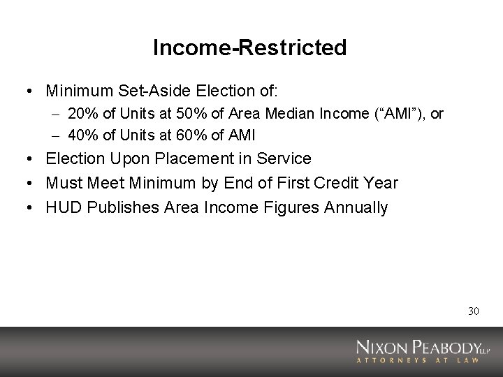 Income-Restricted • Minimum Set-Aside Election of: – 20% of Units at 50% of Area