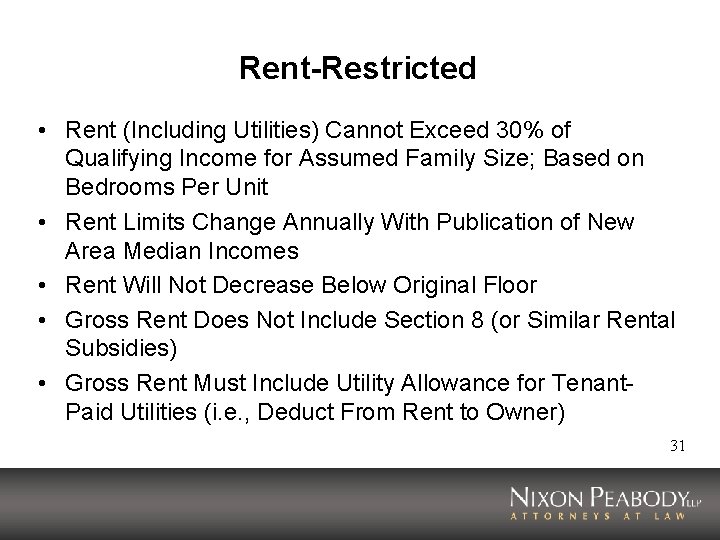 Rent-Restricted • Rent (Including Utilities) Cannot Exceed 30% of Qualifying Income for Assumed Family