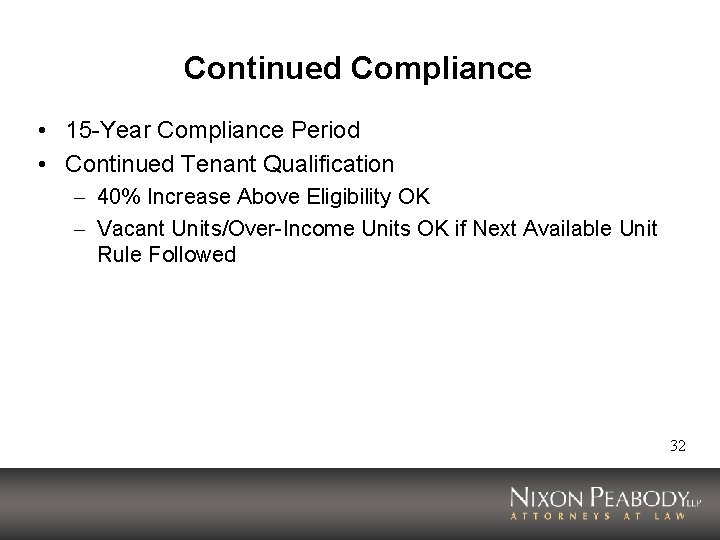 Continued Compliance • 15 -Year Compliance Period • Continued Tenant Qualification – 40% Increase
