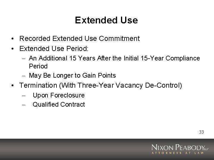 Extended Use • Recorded Extended Use Commitment • Extended Use Period: – An Additional