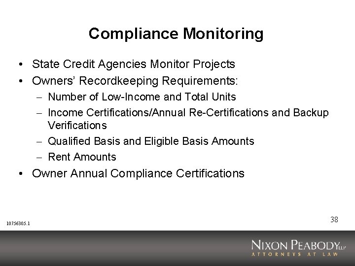 Compliance Monitoring • State Credit Agencies Monitor Projects • Owners’ Recordkeeping Requirements: – Number