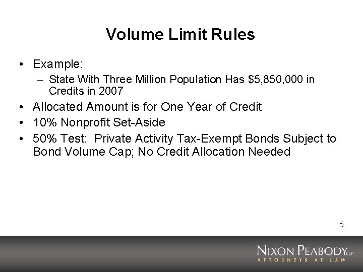 Volume Limit Rules • Example: – State With Three Million Population Has $5, 850,