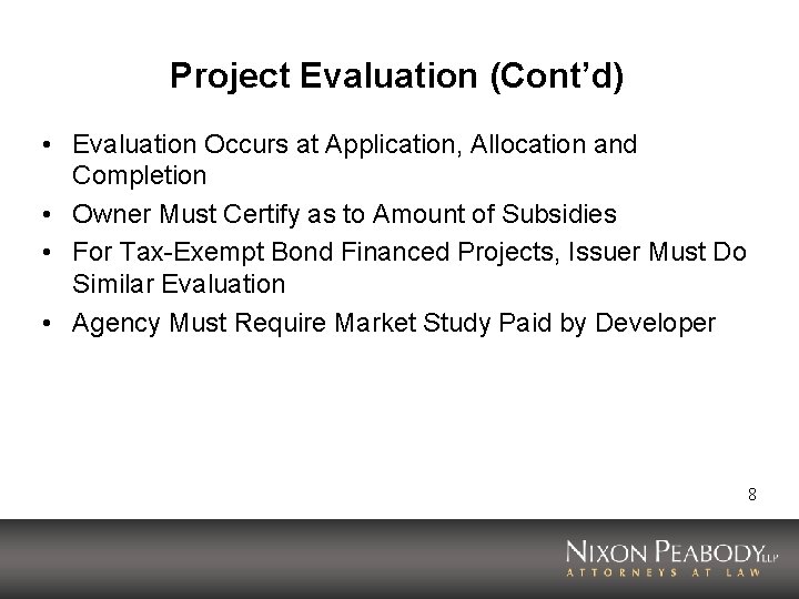 Project Evaluation (Cont’d) • Evaluation Occurs at Application, Allocation and Completion • Owner Must