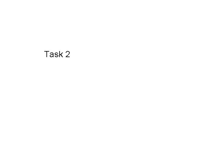 Task 2 