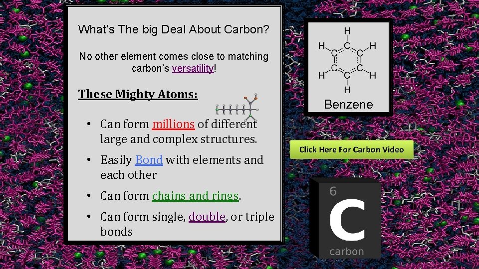 What’s The big Deal About Carbon? No other element comes close to matching carbon’s