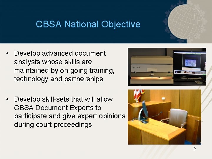 CBSA National Objective • Develop advanced document analysts whose skills are maintained by on-going