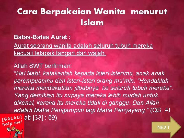 Cara Berpakaian Wanita menurut Islam Batas-Batas Aurat : Aurat seorang wanita adalah seluruh tubuh