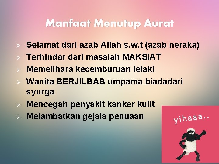 Manfaat Menutup Aurat Ø Ø Ø Selamat dari azab Allah s. w. t (azab