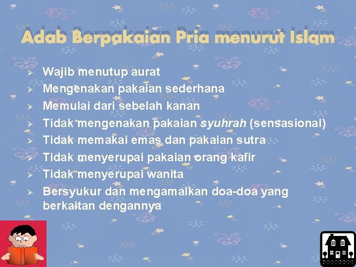 Adab Berpakaian Pria menurut Islam Ø Ø Ø Ø Wajib menutup aurat Mengenakan pakaian