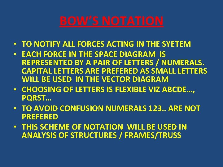 BOW’S NOTATION • TO NOTIFY ALL FORCES ACTING IN THE SYETEM • EACH FORCE
