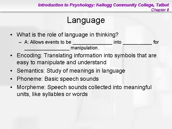 Introduction to Psychology: Kellogg Community College, Talbot Chapter 8 Language • What is the