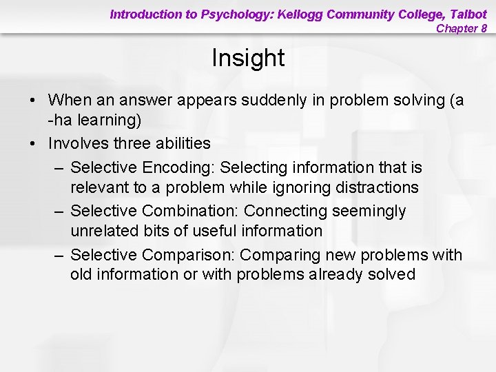 Introduction to Psychology: Kellogg Community College, Talbot Chapter 8 Insight • When an answer