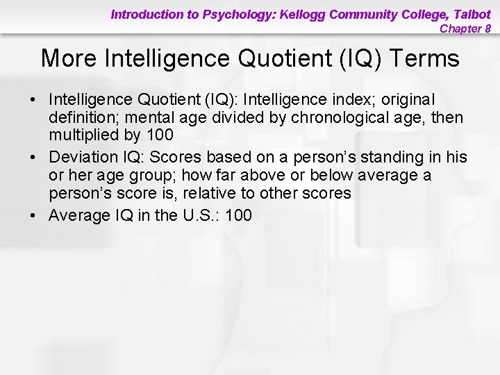 Introduction to Psychology: Kellogg Community College, Talbot Chapter 8 More Intelligence Quotient (IQ) Terms