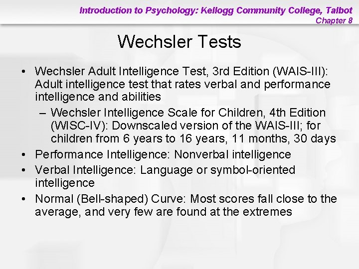 Introduction to Psychology: Kellogg Community College, Talbot Chapter 8 Wechsler Tests • Wechsler Adult