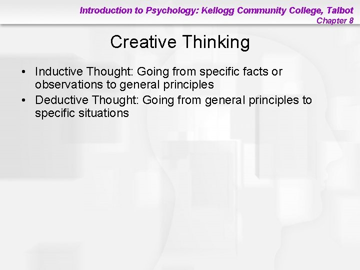 Introduction to Psychology: Kellogg Community College, Talbot Chapter 8 Creative Thinking • Inductive Thought: