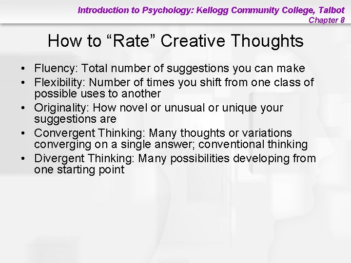 Introduction to Psychology: Kellogg Community College, Talbot Chapter 8 How to “Rate” Creative Thoughts