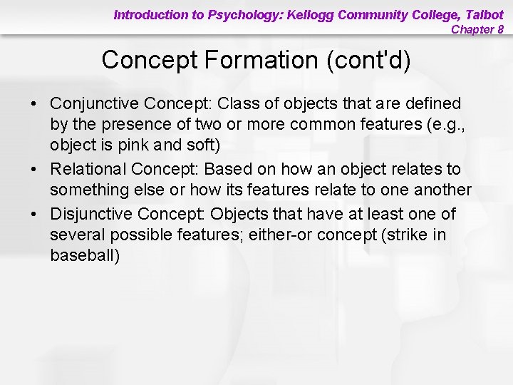 Introduction to Psychology: Kellogg Community College, Talbot Chapter 8 Concept Formation (cont'd) • Conjunctive