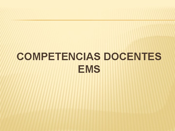 COMPETENCIAS DOCENTES EMS 