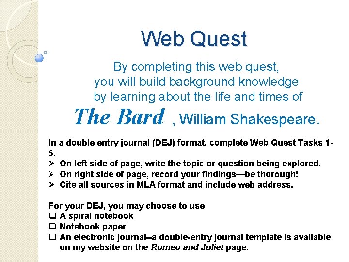 Web Quest By completing this web quest, you will build background knowledge by learning