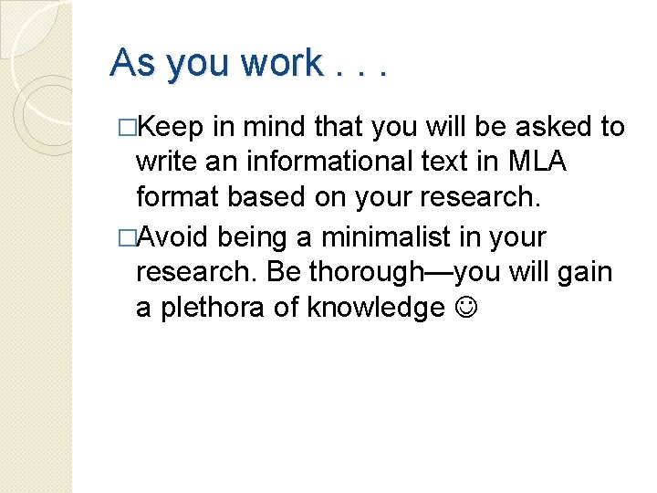 As you work. . . �Keep in mind that you will be asked to