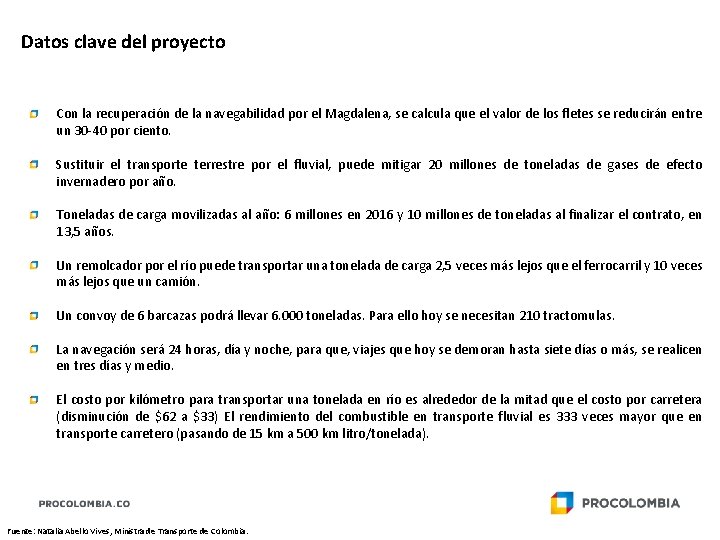 Datos clave del proyecto Con la recuperación de la navegabilidad por el Magdalena, se