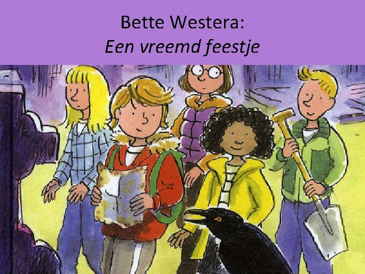Bette Westera: Een vreemd feestje 