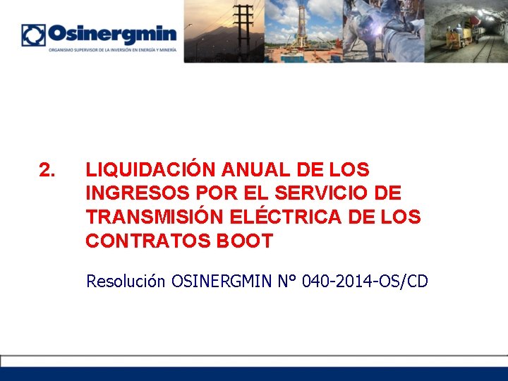 2. LIQUIDACIÓN ANUAL DE LOS INGRESOS POR EL SERVICIO DE TRANSMISIÓN ELÉCTRICA DE LOS