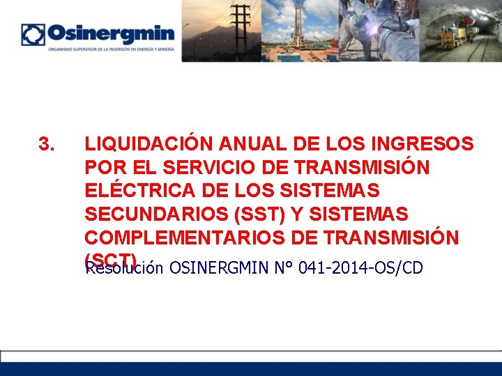 3. LIQUIDACIÓN ANUAL DE LOS INGRESOS POR EL SERVICIO DE TRANSMISIÓN ELÉCTRICA DE LOS