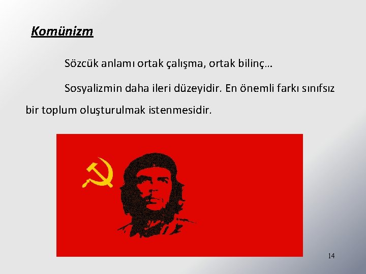 Komünizm Sözcük anlamı ortak çalışma, ortak bilinç… Sosyalizmin daha ileri düzeyidir. En önemli farkı