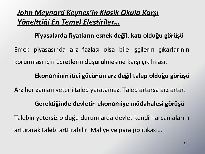 John Meynard Keynes’in Klasik Okula Karşı Yönelttiği En Temel Eleştiriler… Piyasalarda fiyatların esnek değil,