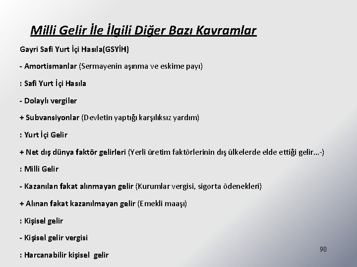 Milli Gelir İle İlgili Diğer Bazı Kavramlar Gayri Safi Yurt İçi Hasıla(GSYİH) - Amortismanlar