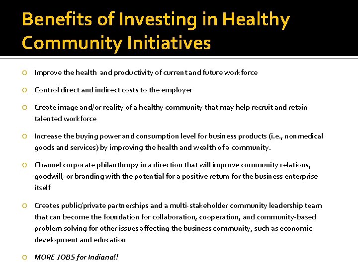 Benefits of Investing in Healthy Community Initiatives Improve the health and productivity of current