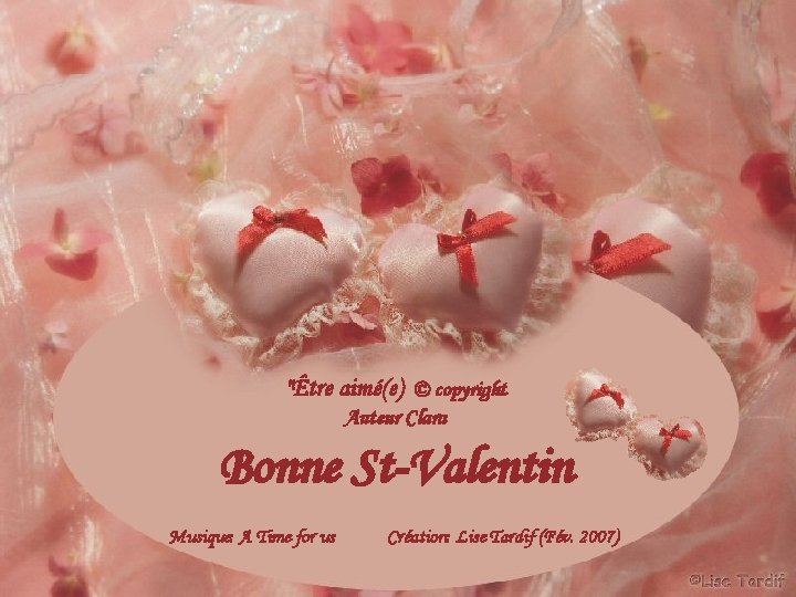 "Être aimé(e) © copyright Auteur Clara Bonne St-Valentin Musique: A Time for us Création: